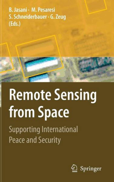 Cover for Bhupendra Jasani · Remote Sensing from Space: Supporting International Peace and Security (Gebundenes Buch) [2009 edition] (2009)