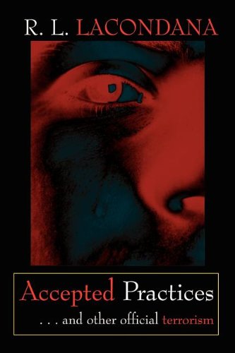 Cover for R. L. Lacondana · Accepted Practices: . . . and Other Official Terrorism (Paperback Bog) (2002)