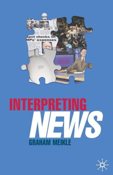 Cover for Graham Meikle · Interpreting News (Paperback Book) (2008)