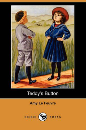 Cover for Amy Le Feuvre · Teddy's Button (Dodo Press) (Paperback Book) (2007)