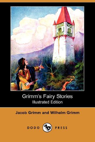 Cover for Jacob Ludwig Carl Grimm · Grimm's Fairy Stories (Illustrated Edition) (Dodo Press) (Paperback Book) [Illustrated edition] (2007)