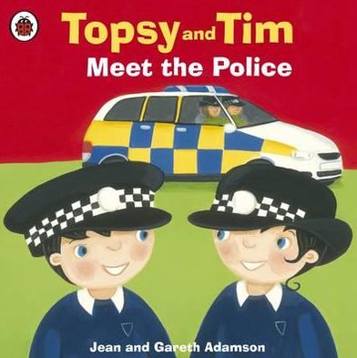 Topsy and Tim: Meet the Police - Topsy and Tim - Jean Adamson - Livros - Penguin Random House Children's UK - 9781409308836 - 2 de junho de 2011