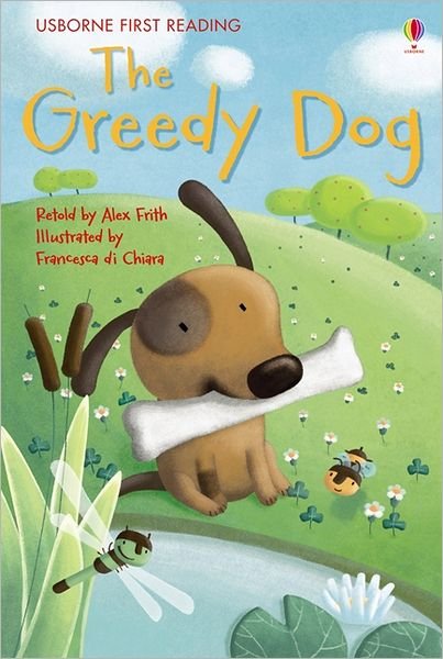 Cover for Alex Frith · The Greedy Dog - First Reading Level 1 (Innbunden bok) (2012)