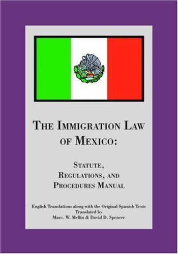 Cover for David D. Spencer and Marc W. Mellin · The Immigration Law of Mexico: Statute, Regulations, and Procedures Manual (Paperback Book) (2003)