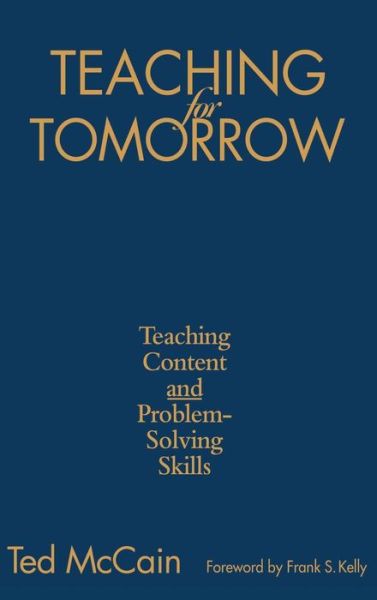 Ted Mccain · Teaching for Tomorrow: Teaching Content and Problem-Solving Skills (Hardcover Book) (2005)