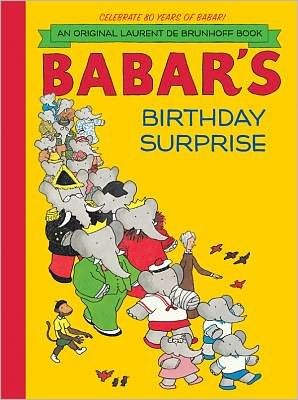 Cover for Laurent De Brunhoff · Babar's Birthday Surprise - Babar (Hardcover Book) (2012)