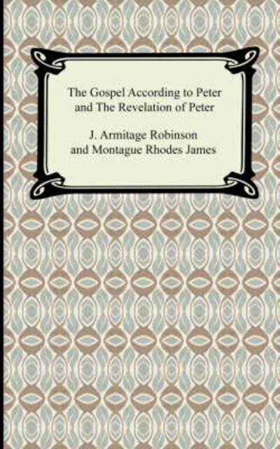 Cover for Montague Rhodes James · The Gospel According to Peter and the Revelation of Peter (Paperback Bog) (2007)