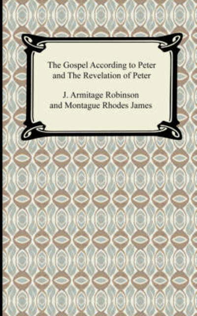 The Gospel According to Peter and the Revelation of Peter - Montague Rhodes James - Bøger - Digireads.com - 9781420929836 - 2007