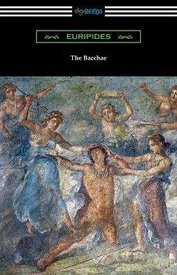 The Bacchae - Euripides - Livros - Digireads.com - 9781420961836 - 11 de junho de 2019