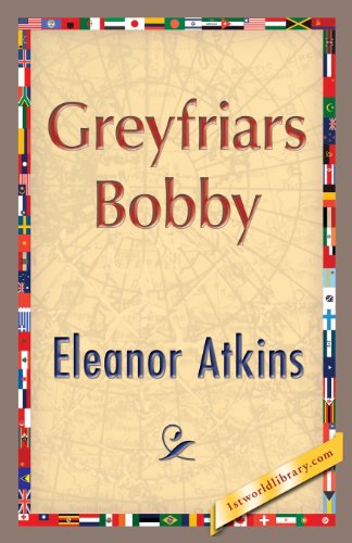 Greyfriars Bobby - Eleanor Atkinson - Books - 1st World Publishing - 9781421849836 - July 25, 2013