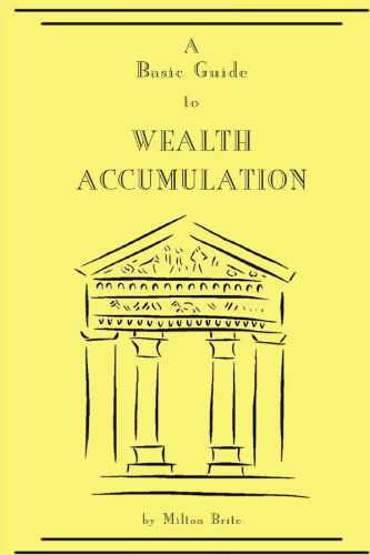 Cover for Milton Brite · A Basic Guide to Wealth Accumulation (Paperback Book) (2008)