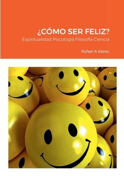Cover for Rafael Abreu · ?Como Ser Feliz? (Paperback Bog) (2022)