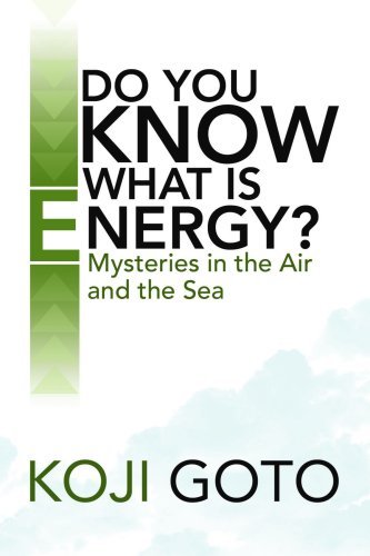Cover for Koji Goto · Do You Know What is Energy?: Mysteries in the Air and the Sea (Pocketbok) (2008)