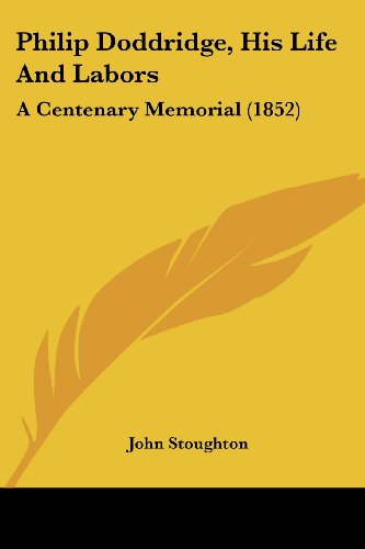 Cover for John Stoughton · Philip Doddridge, His Life and Labors: a Centenary Memorial (1852) (Paperback Book) (2008)