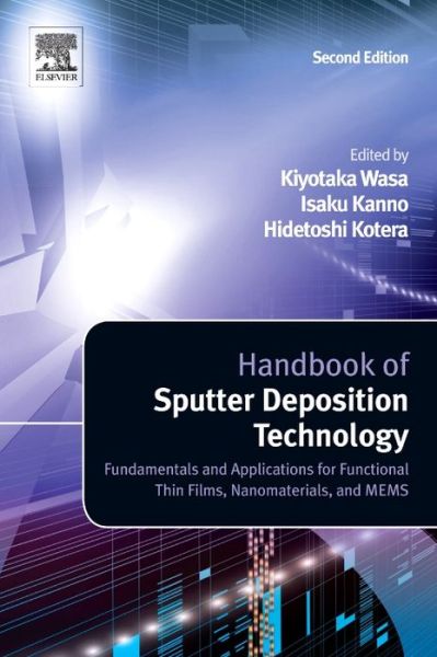 Cover for Wasa, Kiyotaka (Matsushita Electric, Ltd. and Yokohama City University, Japan) · Handbook of Sputter Deposition Technology: Fundamentals and Applications for Functional Thin Films, Nano-Materials and MEMS (Hardcover Book) (2012)