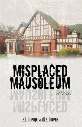 Cover for Buerger E. L. Buerger and K. S. Lorenz · Misplaced Mausoleum (Hardcover Book) (2010)