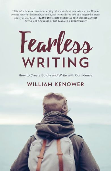 Cover for William Kenower · Fearless Writing: How to Create Boldly and Write with Confidence (Paperback Book) (2017)