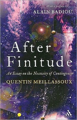 Cover for Meillassoux, Dr Quentin (Ecole Normale Superieure in Paris, France) · After Finitude: An Essay on the Necessity of Contingency (Taschenbuch) (2010)