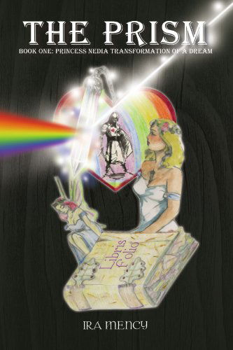 Cover for Cindy Fahnestock-schafer · The Prism: Book One: Princess Nedia Transformation of a Dream (Paperback Book) (2009)