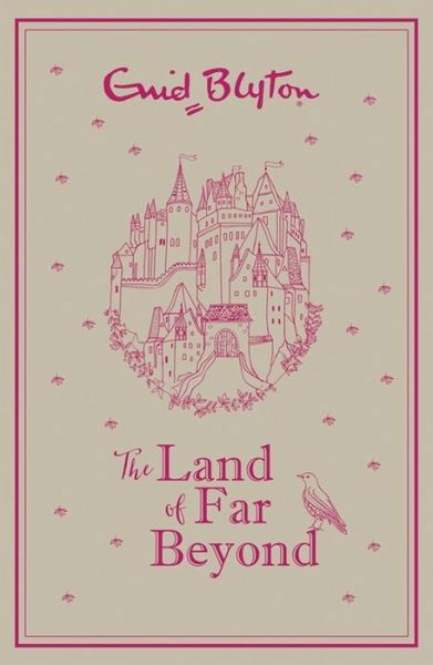 Cover for Enid Blyton · The Land of Far Beyond: Enid Blyton's retelling of the Pilgrim's Progress (Hardcover Book) [Special edition] (2016)