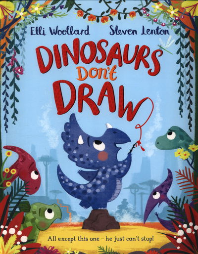 Cover for Elli Woollard · Dinosaurs Don't Draw (Paperback Book) [Illustrated edition] (2018)