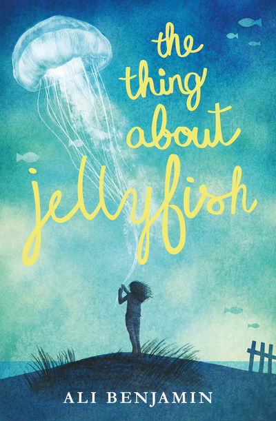 Cover for Ali Benjamin · Thing about Jellyfish (Hardcover Book) (2016)