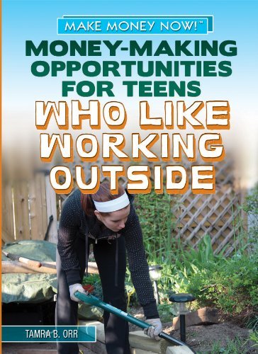 Cover for Tamra B. Orr · Money-making Opportunities for Teens Who Like Working Outside (Make Money Now! (Rosen)) (Inbunden Bok) (2013)