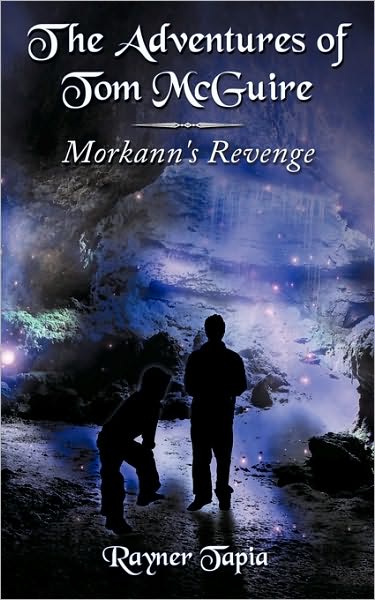 Cover for Rayner Tapia · The Adventures of Tom Mcguire: Morkann's Revenge (Paperback Book) (2010)