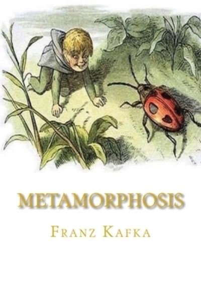 Metamorphosis - Franz Kafka - Böcker - Createspace Independent Publishing Platf - 9781449982836 - 21 december 2009