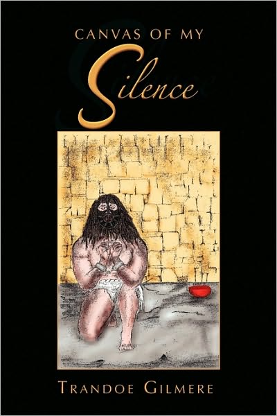 Cover for Trandoe Gilmere · Canvas of My Silence (Paperback Book) (2010)