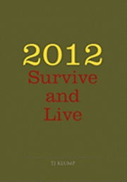 Cover for Tj Klump · 2012 Survive and Live (Paperback Bog) (2010)
