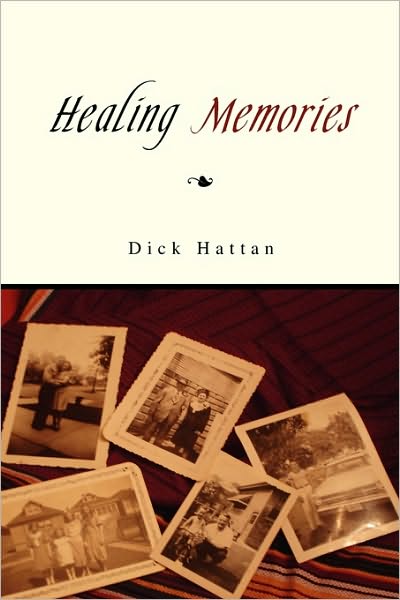 Cover for Dick Hattan · Healing Memories (Paperback Book) (2010)