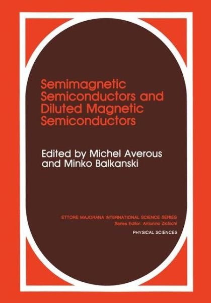 Cover for M Averous · Semimagnetic Semiconductors and Diluted Magnetic Semiconductors - Ettore Majorana International Science Series (Paperback Bog) [Softcover reprint of the original 1st ed. 1991 edition] (2012)