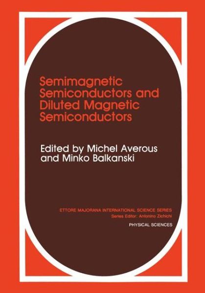 Cover for M Averous · Semimagnetic Semiconductors and Diluted Magnetic Semiconductors - Ettore Majorana International Science Series (Paperback Book) [Softcover reprint of the original 1st ed. 1991 edition] (2012)