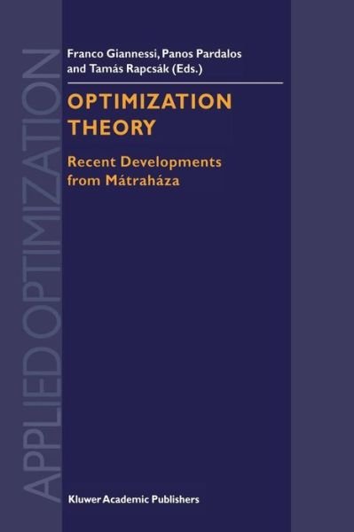 Cover for F Giannessi · Optimization Theory: Recent Developments from Matrahaza - Applied Optimization (Taschenbuch) [Softcover reprint of the original 1st ed. 2001 edition] (2011)