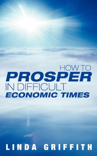 Cover for Linda Griffith · How to Prosper in Difficult Economic Times (Paperback Book) (2012)