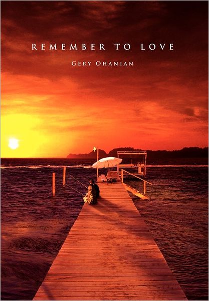 Cover for Gery Ohanian · Remember to Love (Innbunden bok) (2011)