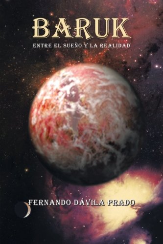 Cover for Fernando Dávila Prado · Baruk: Entre El Sueño Y La Realidad (Paperback Bog) [Spanish edition] (2011)