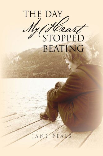 Cover for Jane Peals · The Day My Heart Stopped Beating (Paperback Bog) (1901)