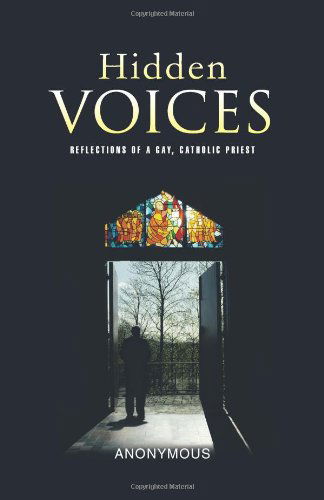 Cover for Anonymous Anonymous · Hidden Voices: Reflections of a Gay, Catholic Priest (Taschenbuch) (2011)