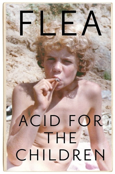 Acid For The Children - Flea - Books - HEADLINE - 9781472230836 - October 15, 2020