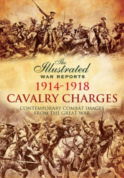 Cover for Bob Carruthers · Cavalry Charges: Contemporary Combat Images from the Great War (Hardcover Book) (2024)
