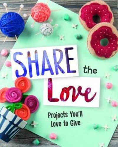 Cover for Mari Bolte · Share the Love: Projects You'll Love to Give - Creative Crafts (Paperback Book) (2017)