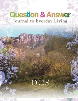 Cover for Dcs · Question &amp; Answer Journal to Everyday Living (Paperback Book) (2012)