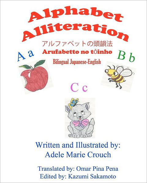 Alphabet Alliteration Bilingual Japanese English - Adele Marie Crouch - Kirjat - Createspace - 9781478209836 - sunnuntai 8. heinäkuuta 2012