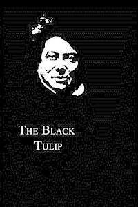 The Black Tulip - Alexandre Dumas - Books - Createspace - 9781479260836 - September 6, 2012