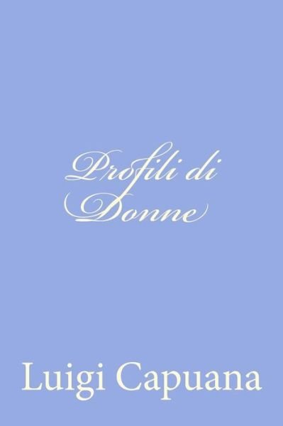 Cover for Luigi Capuana · Profili Di Donne (Pocketbok) (2012)