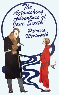 Cover for Patricia Wentworth · The Astonishing Adventure of Jane Smith (Hardcover bog) (2022)