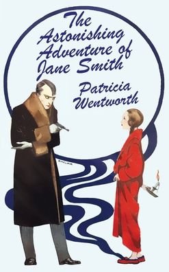 Cover for Patricia Wentworth · The Astonishing Adventure of Jane Smith (Gebundenes Buch) (2022)