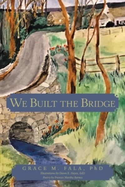 Cover for Grace M Fala · We Built the Bridge (Paperback Book) (2019)
